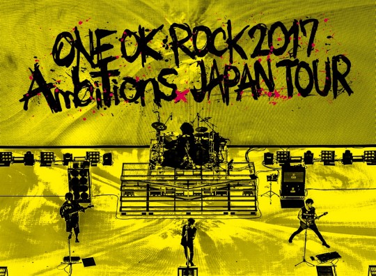 ONE OK ROCK 2017 “Ambitions” JAPAN TOUR