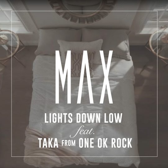 Lights Down Low feat. Taka from ONE OK ROCK