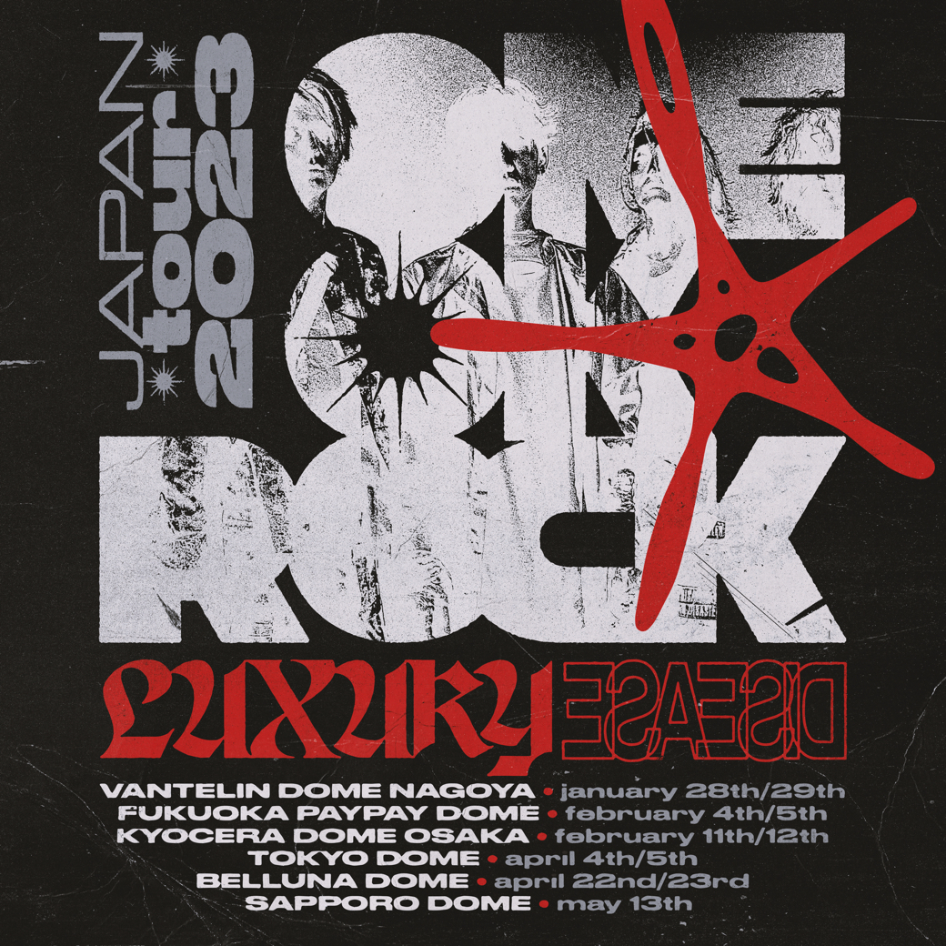 ONE OK ROCK 2023 LUXURY DISEASE JAPAN TOUR 札幌ドーム追加公演決定！