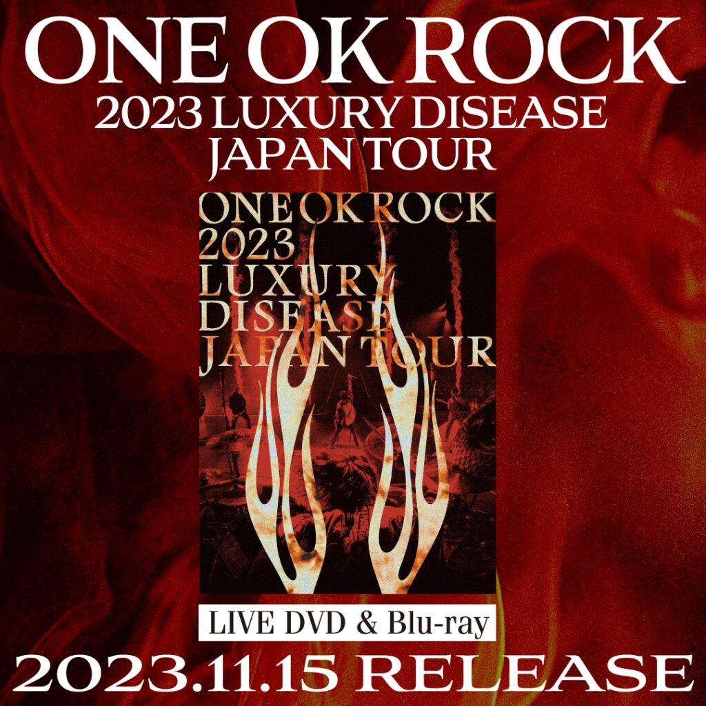 DVD & Blu-ray ”ONE OK ROCK 2023 LUXURY DISEASE JAPAN TOUR”