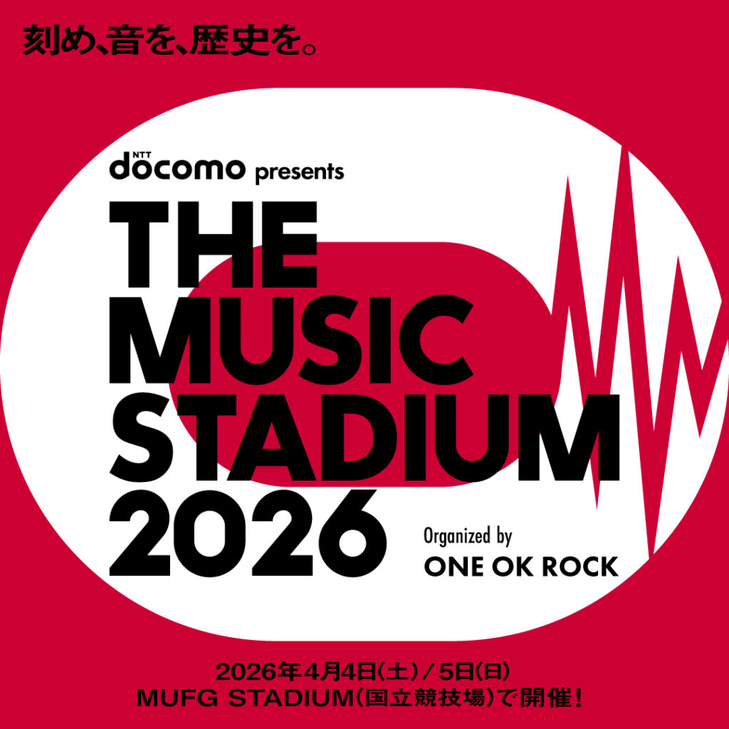 docomo presents THE MUSIC STADIUM 2026 organized by ONE OK ROCK